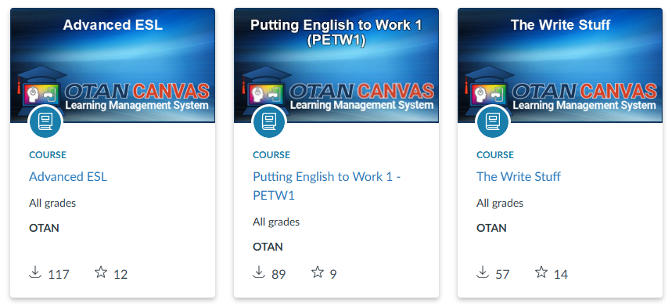 Example OTAN ESL Canvas Courses including Advanced ESL, Putting English to Work 1 (PETW1) and The Write Stuff